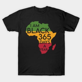 I'm Black 365 Days a Year, Black History Month, Black Lives Matter, African American History T-Shirt